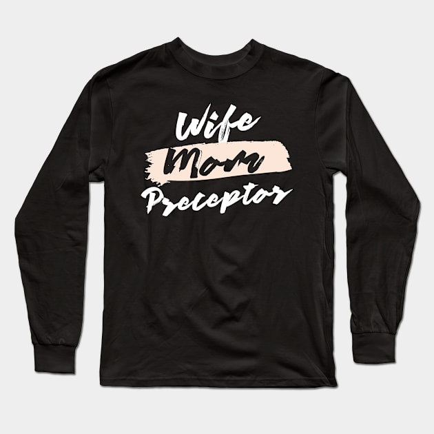 Cute Wife Mom Preceptor Gift Idea Long Sleeve T-Shirt by BetterManufaktur